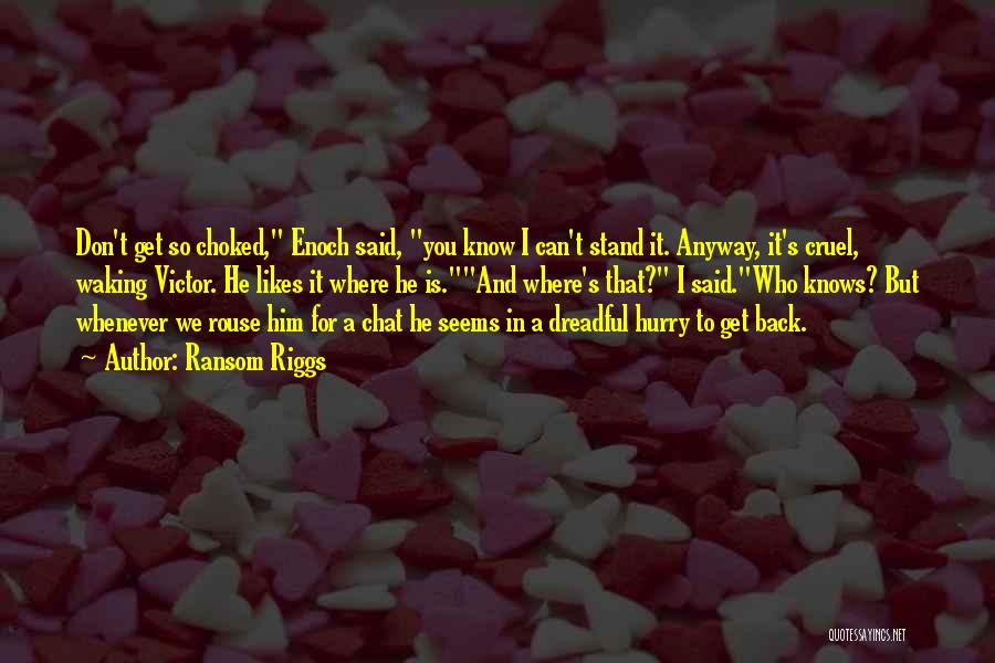 Heaven Knows Quotes By Ransom Riggs