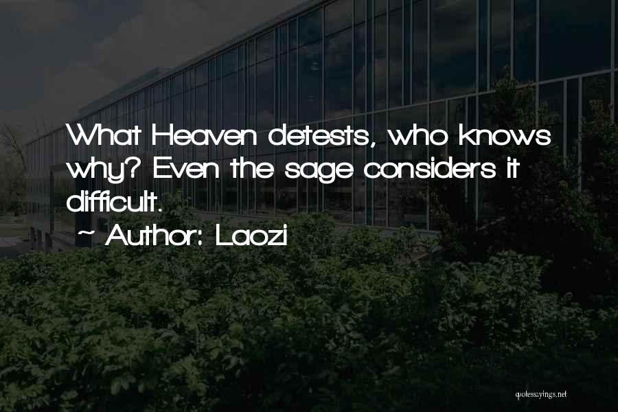 Heaven Knows What Quotes By Laozi