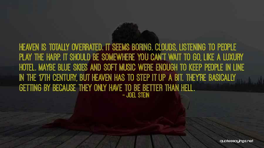 Heaven Like Clouds Quotes By Joel Stein Heaven Like Clouds Quotes By Joel Stein