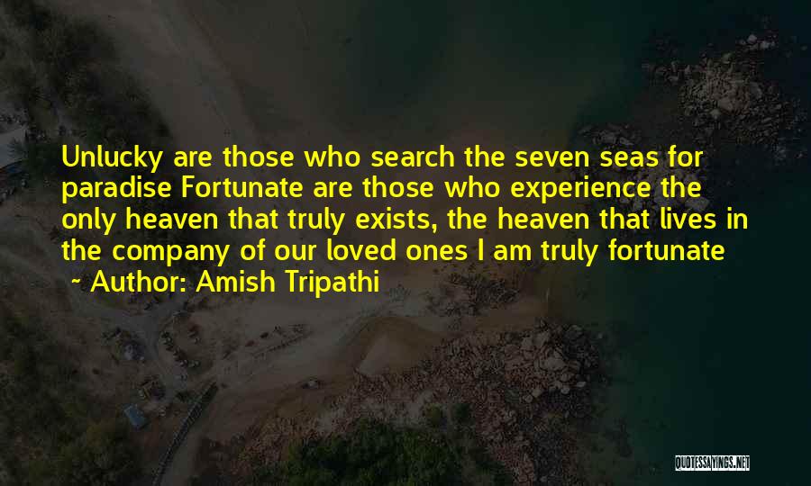 Heaven Loved Ones Quotes By Amish Tripathi