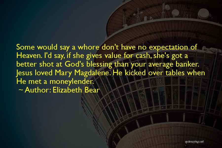 Heaven Loved Ones Quotes By Elizabeth Bear