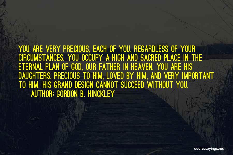 Heaven Loved Ones Quotes By Gordon B. Hinckley