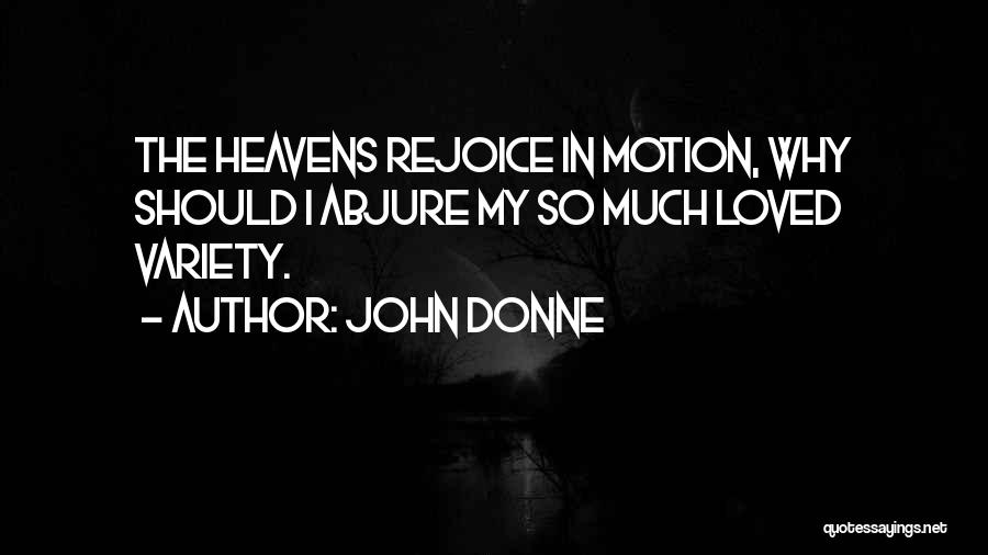 Heaven Loved Ones Quotes By John Donne