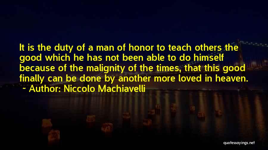 Heaven Loved Ones Quotes By Niccolo Machiavelli