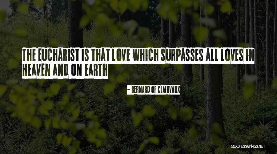 Heaven On Earth Quotes By Bernard Of Clairvaux Heaven On Earth Quotes By Bernard Of Clairvaux