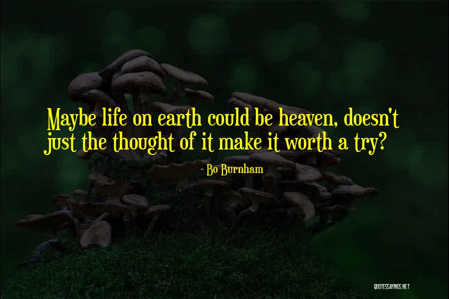 Heaven On Earth Quotes By Bo Burnham Heaven On Earth Quotes By Bo Burnham