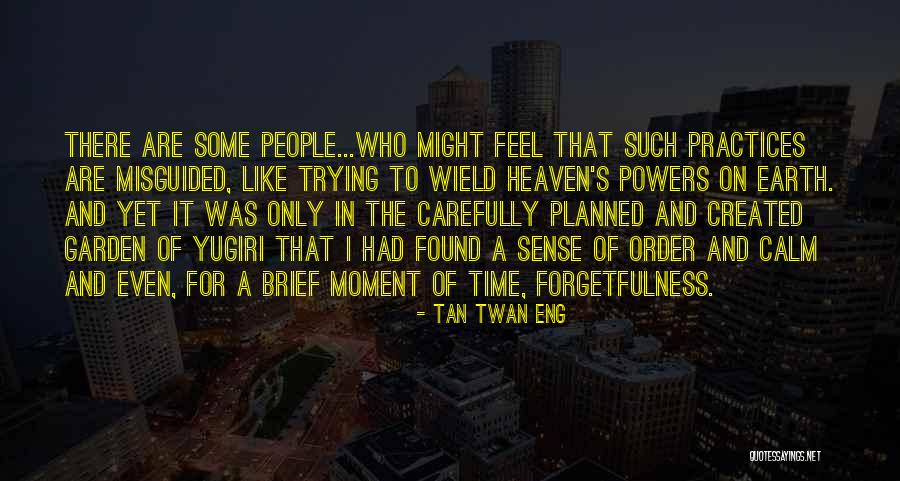 Heaven On The Earth Quotes By Tan Twan Eng Heaven On The Earth Quotes By Tan Twan Eng