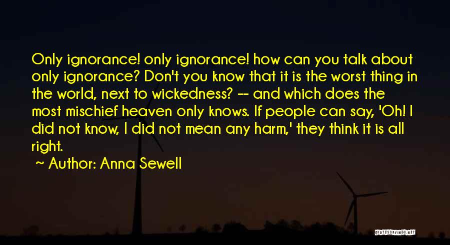 Heaven Only Knows Quotes By Anna Sewell