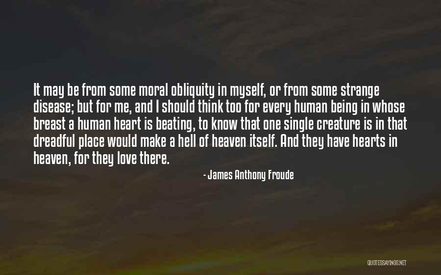 Heaven Or Hell Quotes By James Anthony Froude Heaven Or Hell Quotes By James Anthony Froude