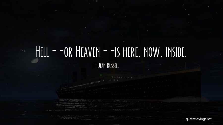 Heaven Or Hell Quotes By Jean Russell Heaven Or Hell Quotes By Jean Russell