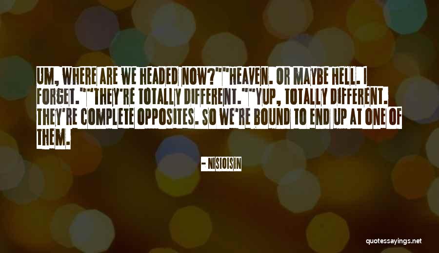 Heaven Or Hell Quotes By NisiOisiN Heaven Or Hell Quotes By NisiOisiN