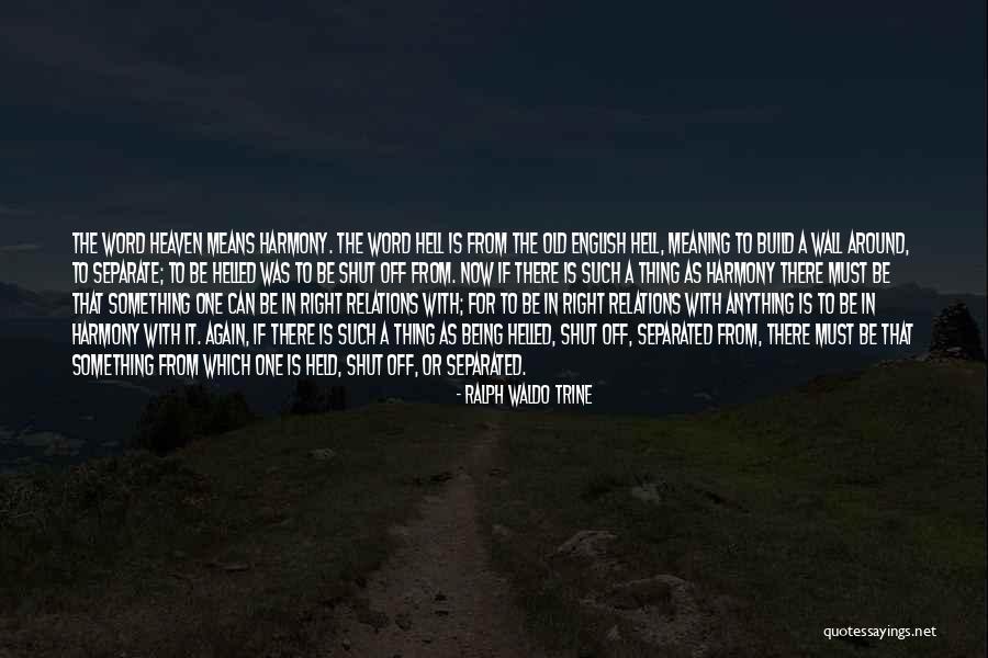 Heaven Or Hell Quotes By Ralph Waldo Trine Heaven Or Hell Quotes By Ralph Waldo Trine