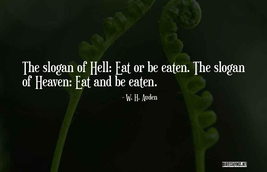 Heaven Or Hell Quotes By W. H. Auden Heaven Or Hell Quotes By W. H. Auden