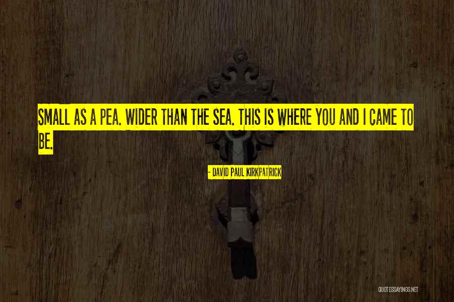 Heaven Paul Quotes By David Paul Kirkpatrick Heaven Paul Quotes By David Paul Kirkpatrick
