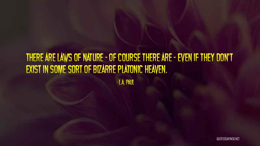 Heaven Paul Quotes By L.A. Paul Heaven Paul Quotes By L.A. Paul