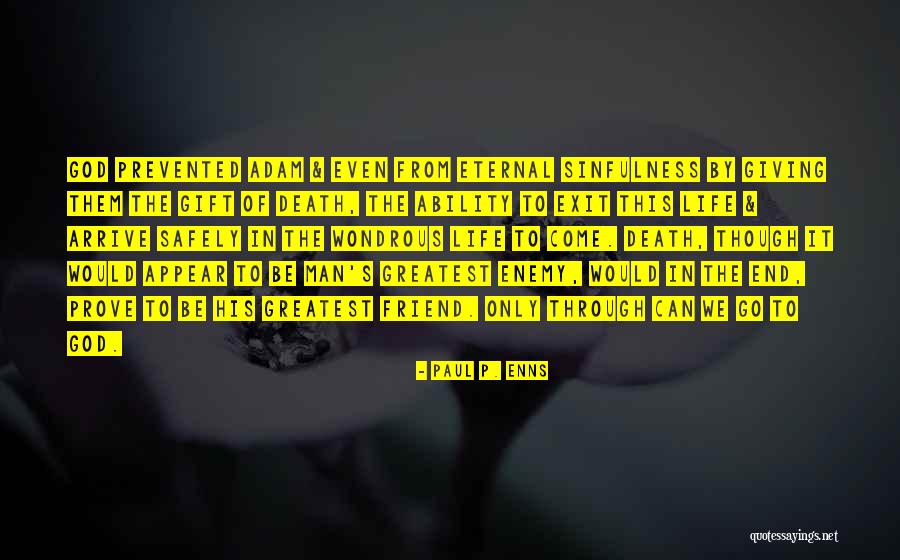 Heaven Paul Quotes By Paul P. Enns Heaven Paul Quotes By Paul P. Enns