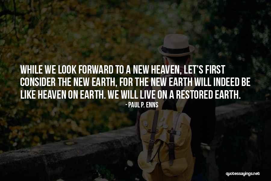 Heaven Paul Quotes By Paul P. Enns Heaven Paul Quotes By Paul P. Enns