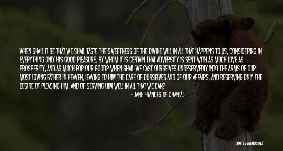 Heaven Sent Love Quotes By Jane Frances De Chantal Heaven Sent Love Quotes By Jane Frances De Chantal
