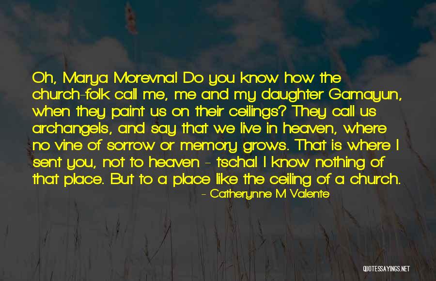 Heaven Sent You To Me Quotes By Catherynne M Valente Heaven Sent You To Me Quotes By Catherynne M Valente