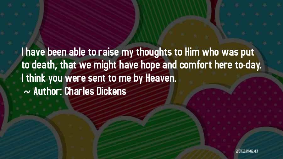 Heaven Sent You To Me Quotes By Charles Dickens