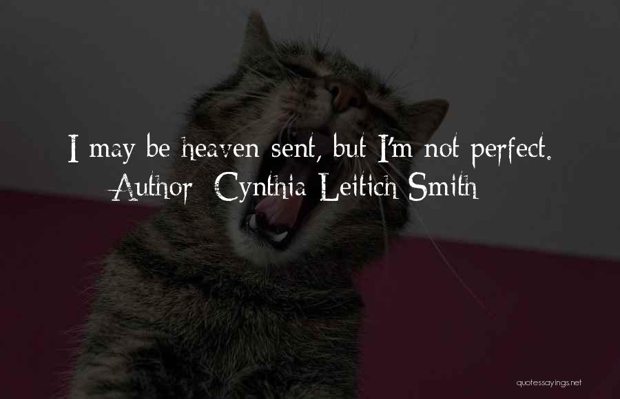 Heaven Sent You To Me Quotes By Cynthia Leitich Smith