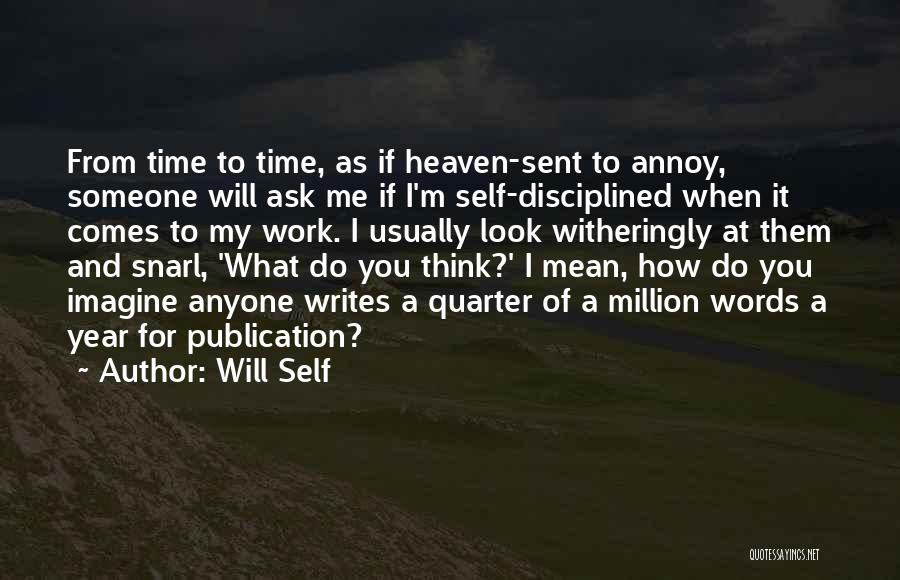 Heaven Sent You To Me Quotes By Will Self