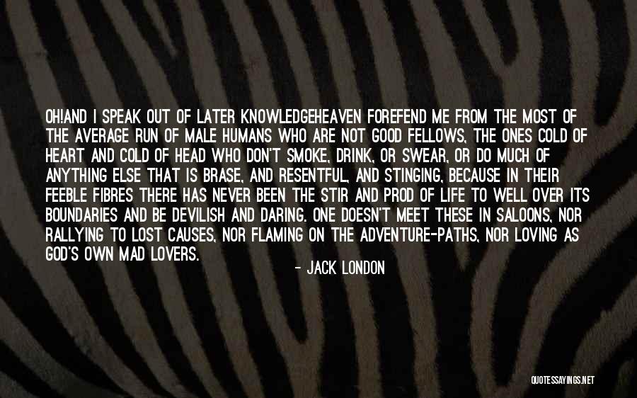 Heaven The Adventure Quotes By Jack London Heaven The Adventure Quotes By Jack London
