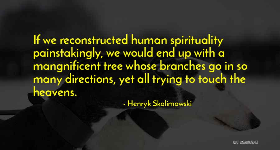 Heaven Tree Quotes By Henryk Skolimowski Heaven Tree Quotes By Henryk Skolimowski