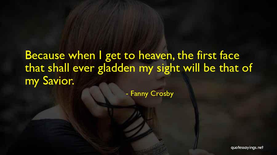 Heaven When Quotes By Fanny Crosby Heaven When Quotes By Fanny Crosby