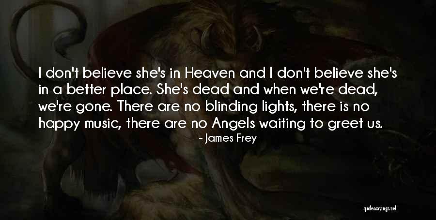 Heaven When Quotes By James Frey Heaven When Quotes By James Frey