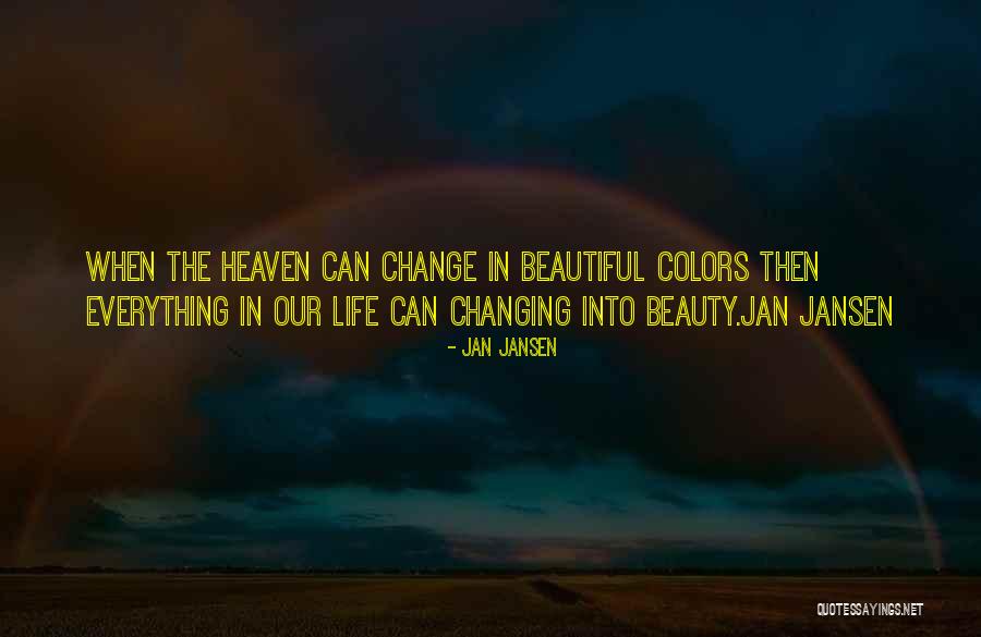 Heaven When Quotes By Jan Jansen Heaven When Quotes By Jan Jansen