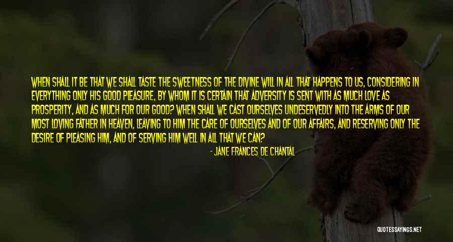Heaven When Quotes By Jane Frances De Chantal Heaven When Quotes By Jane Frances De Chantal