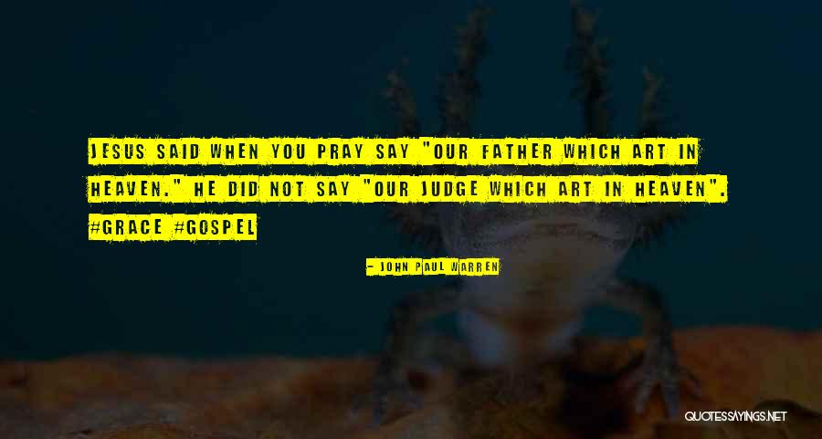 Heaven When Quotes By John Paul Warren Heaven When Quotes By John Paul Warren