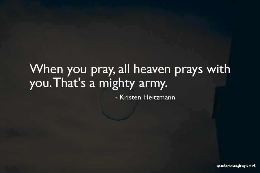 Heaven When Quotes By Kristen Heitzmann Heaven When Quotes By Kristen Heitzmann