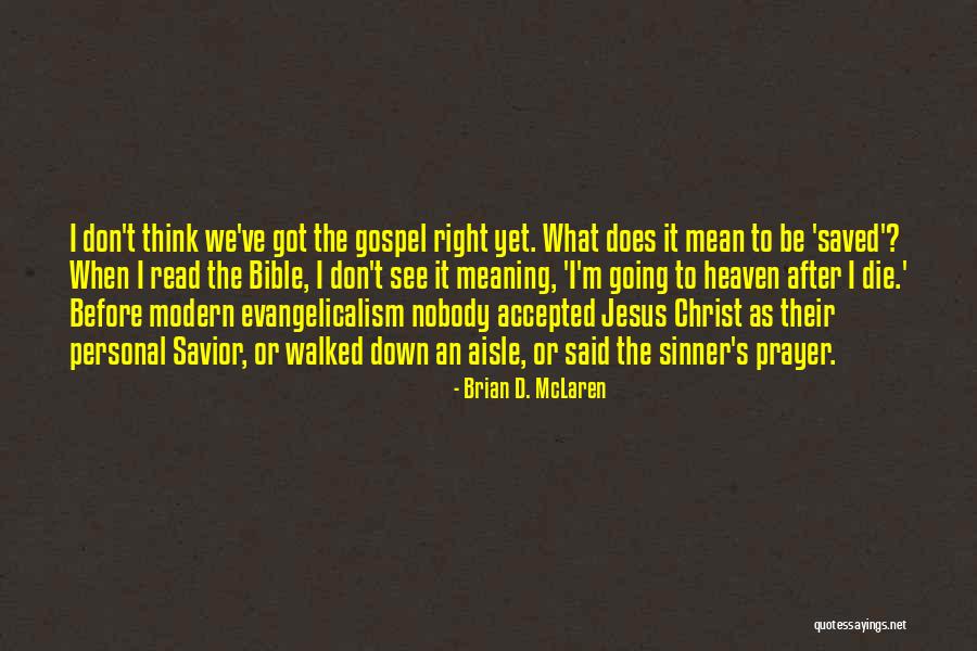 Heaven When We Die Quotes By Brian D. McLaren Heaven When We Die Quotes By Brian D. McLaren