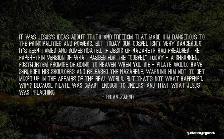Heaven When We Die Quotes By Brian Zahnd Heaven When We Die Quotes By Brian Zahnd
