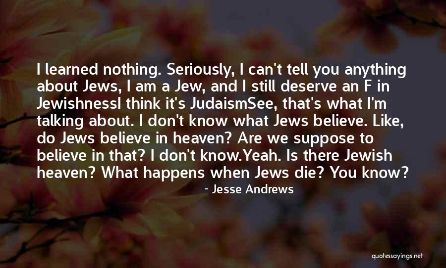 Heaven When We Die Quotes By Jesse Andrews Heaven When We Die Quotes By Jesse Andrews