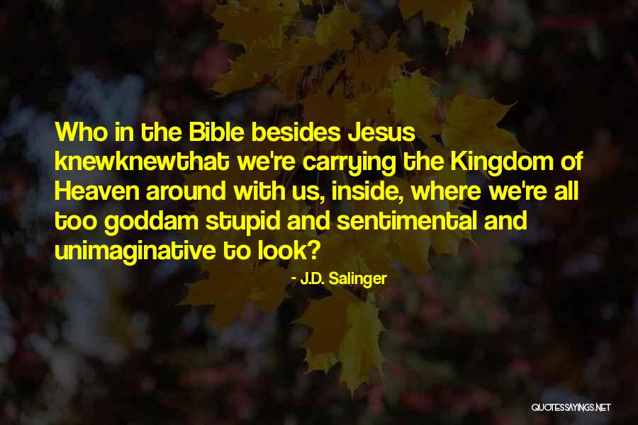 Heaven Where Jesus Quotes By J.D. Salinger Heaven Where Jesus Quotes By J.D. Salinger