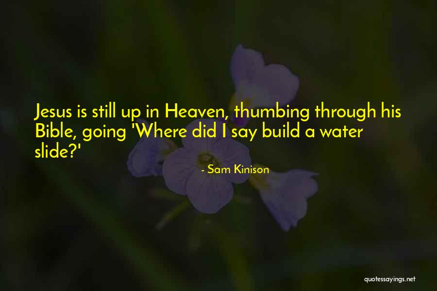Heaven Where Jesus Quotes By Sam Kinison Heaven Where Jesus Quotes By Sam Kinison