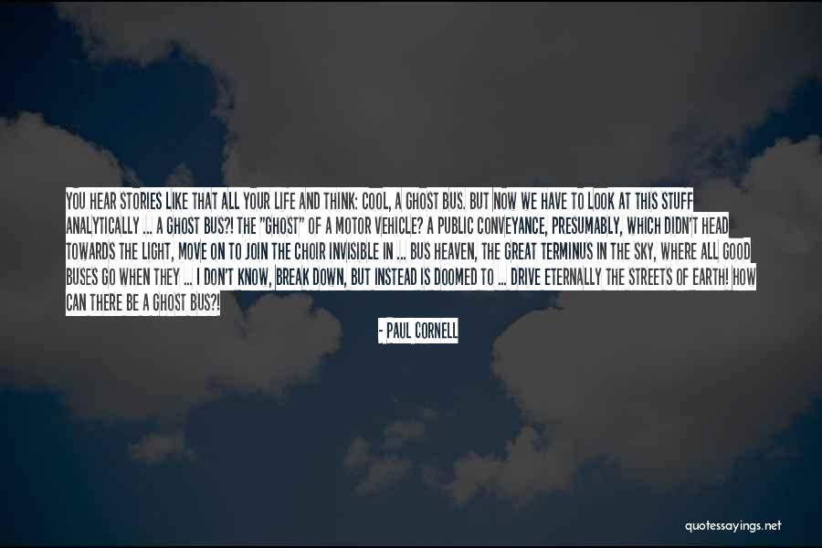 Heaven Where The Streets Quotes By Paul Cornell Heaven Where The Streets Quotes By Paul Cornell