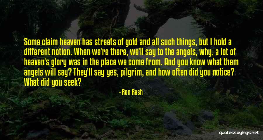 Heaven Where The Streets Quotes By Ron Rash Heaven Where The Streets Quotes By Ron Rash
