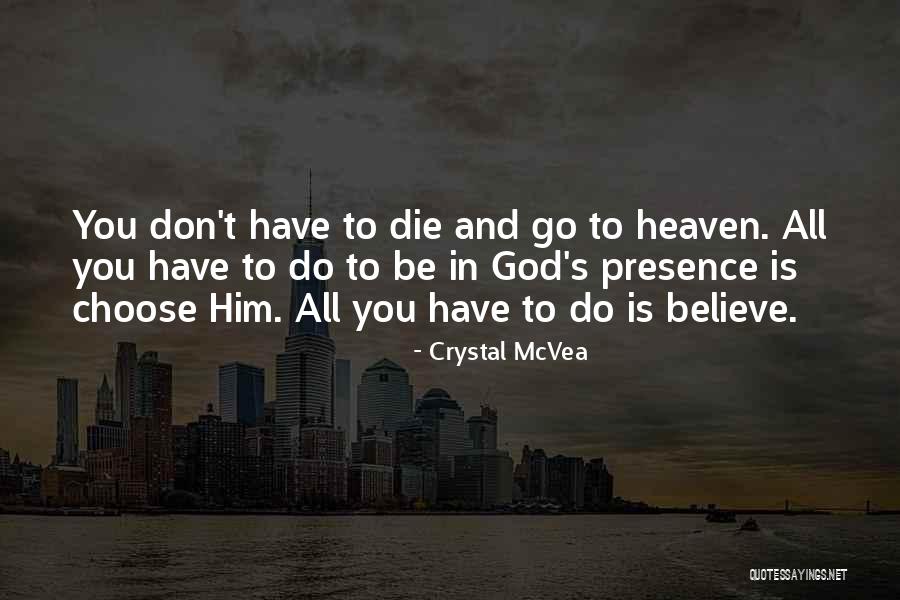 Heaven Where We Go When We Die Quotes By Crystal McVea Heaven Where We Go When We Die Quotes By Crystal McVea