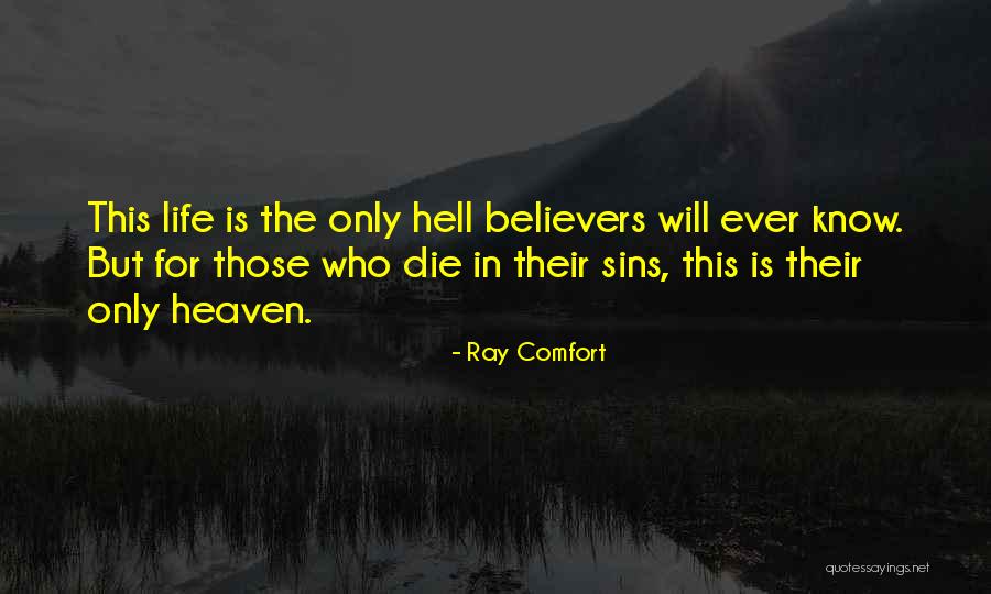 Heaven Where We Go When We Die Quotes By Ray Comfort Heaven Where We Go When We Die Quotes By Ray Comfort