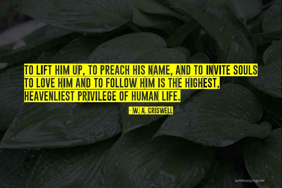 Heavenliest Quotes By W. A. Criswell Heavenliest Quotes By W. A. Criswell