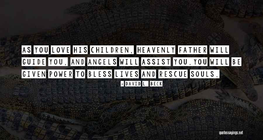 Heavenly Angels Quotes By David L. Beck Heavenly Angels Quotes By David L. Beck