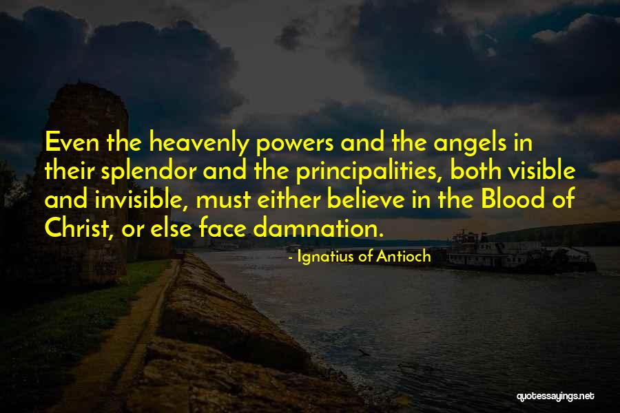 Heavenly Angels Quotes By Ignatius Of Antioch Heavenly Angels Quotes By Ignatius Of Antioch