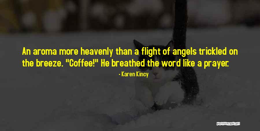 Heavenly Angels Quotes By Karen Kincy Heavenly Angels Quotes By Karen Kincy