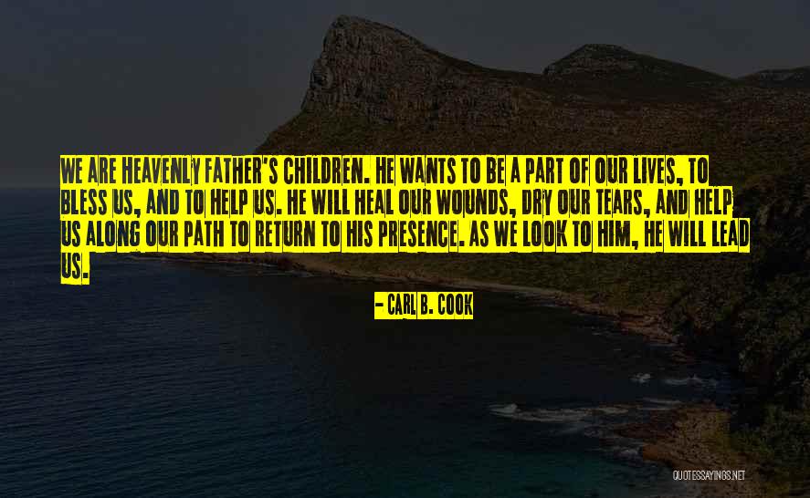 Heavenly Father Quotes By Carl B. Cook