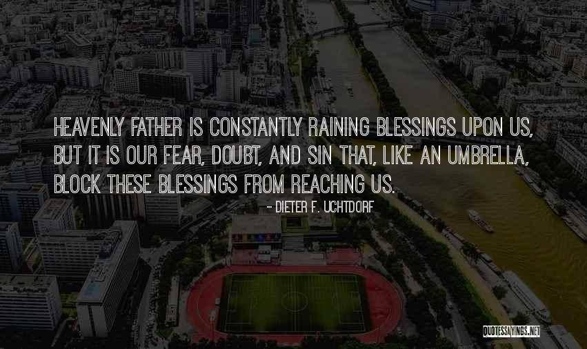 Heavenly Father Quotes By Dieter F. Uchtdorf