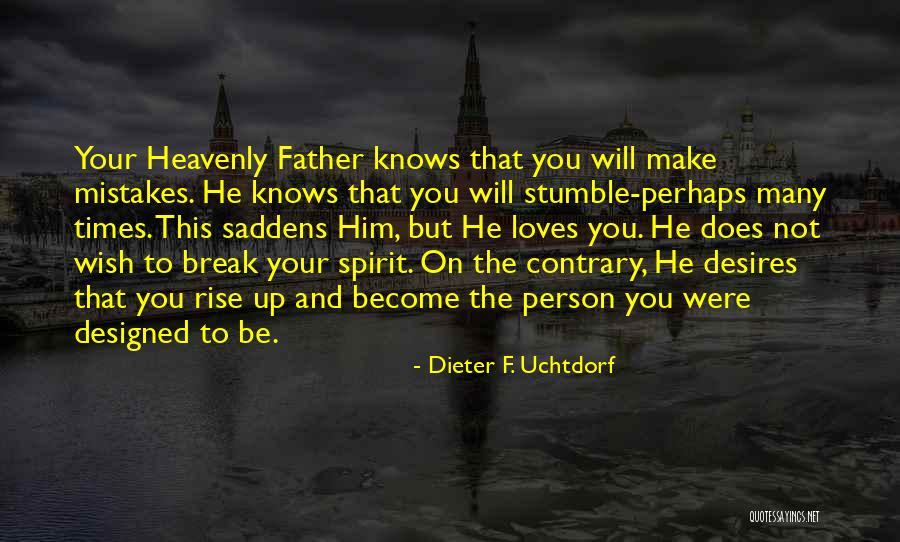 Heavenly Father Quotes By Dieter F. Uchtdorf